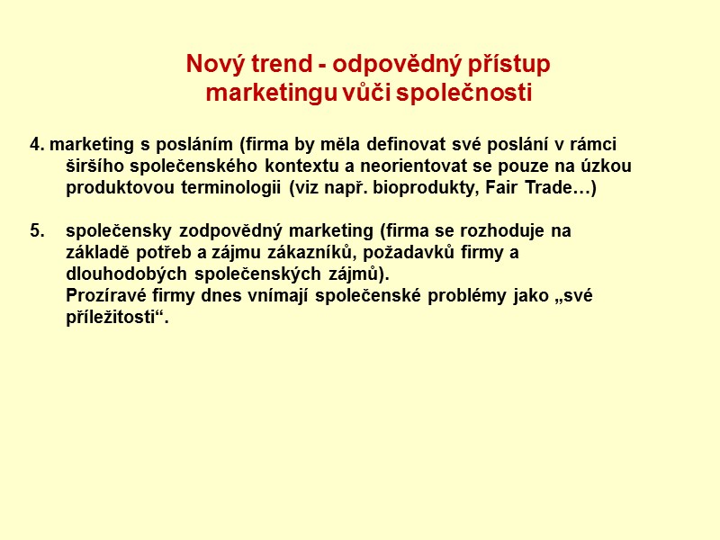 Nový trend - odpovědný přístup marketingu vůči společnosti      